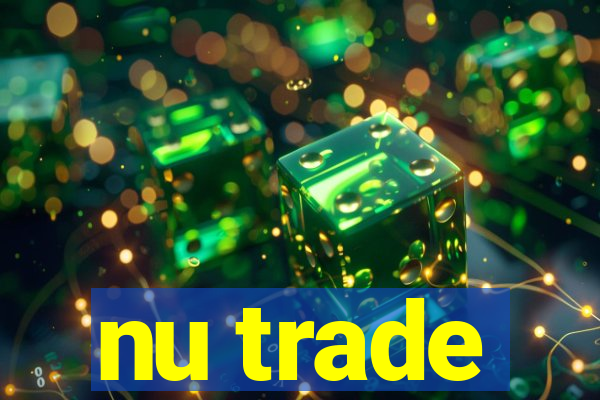 nu trade